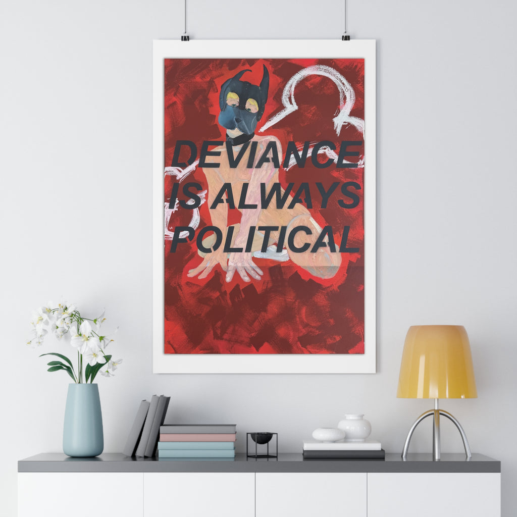 “Deviance Is Always Political” [2026] Giclée Print