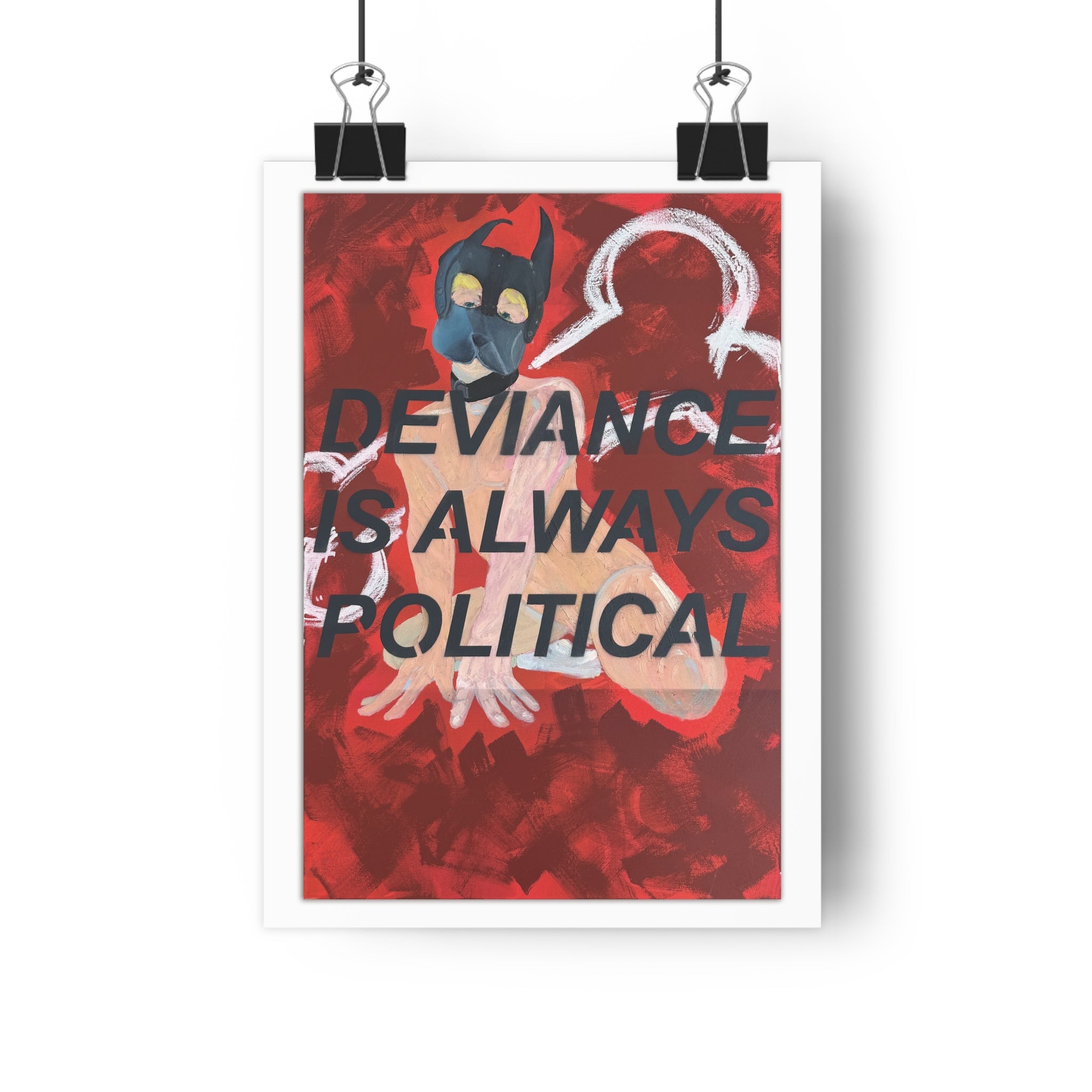 “Deviance Is Always Political” [2026] Giclée Print