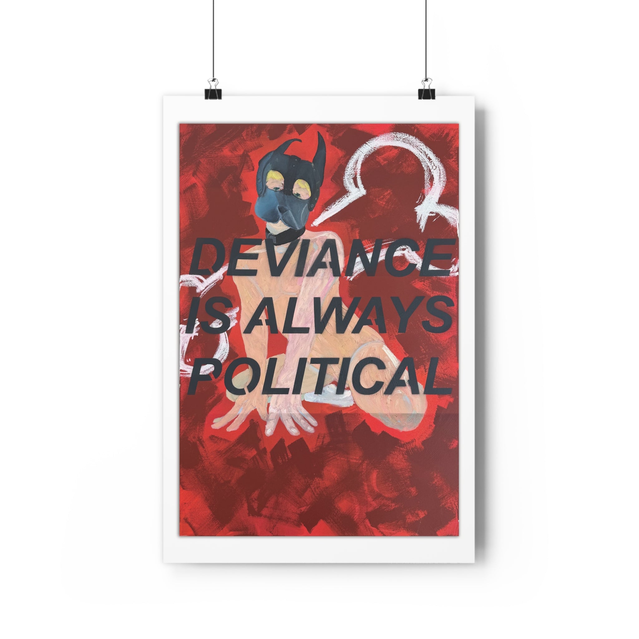 “Deviance Is Always Political” [2026] Giclée Print