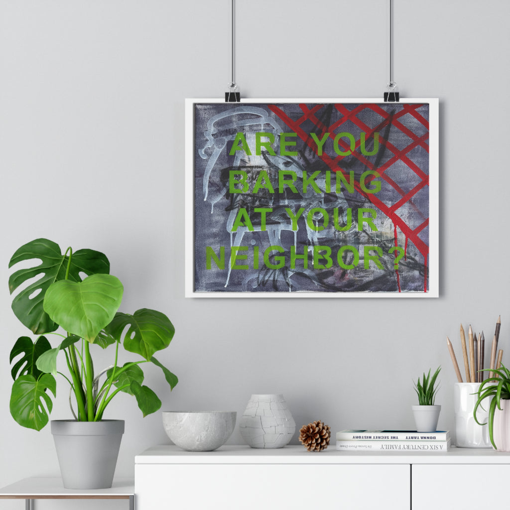 "ARE YOU BARKING AT YOUR NEIGHBOR?" [2026] - Giclée Print