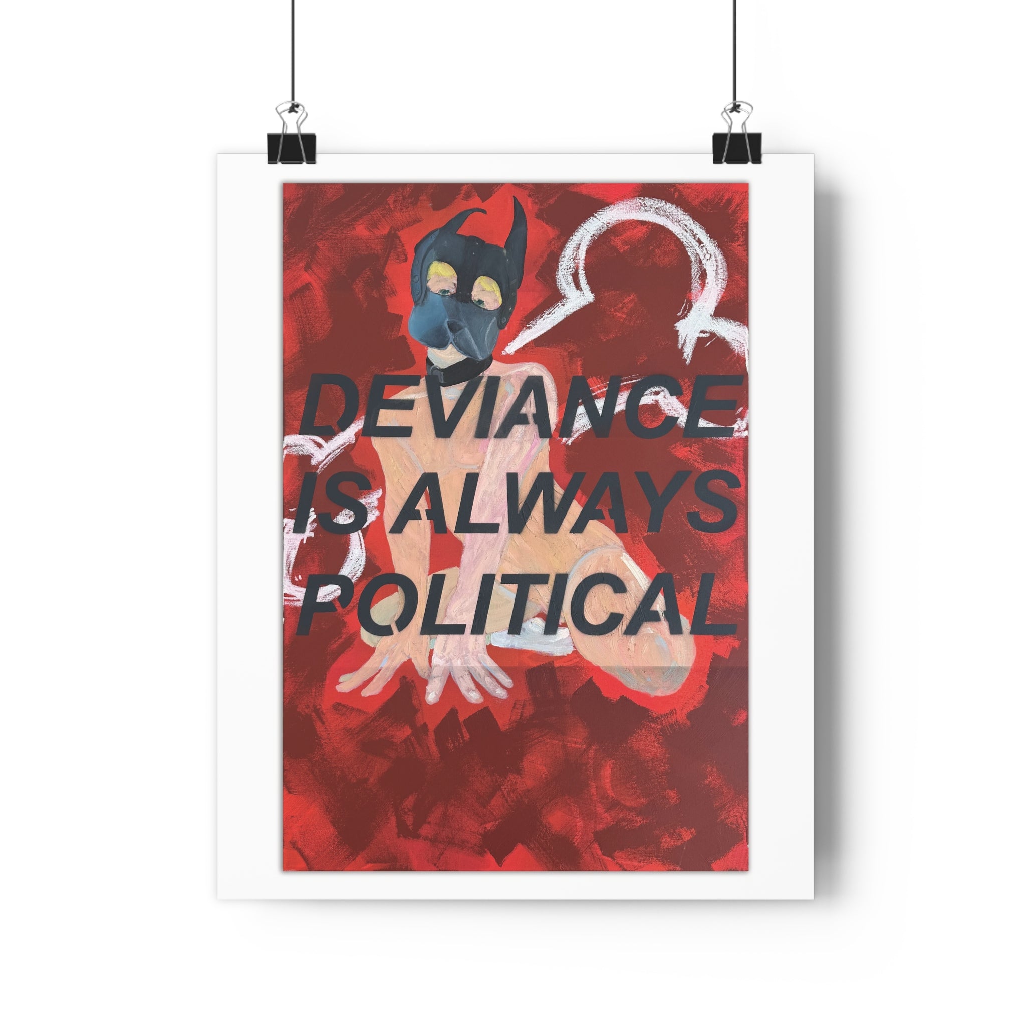 “Deviance Is Always Political” [2026] Giclée Print