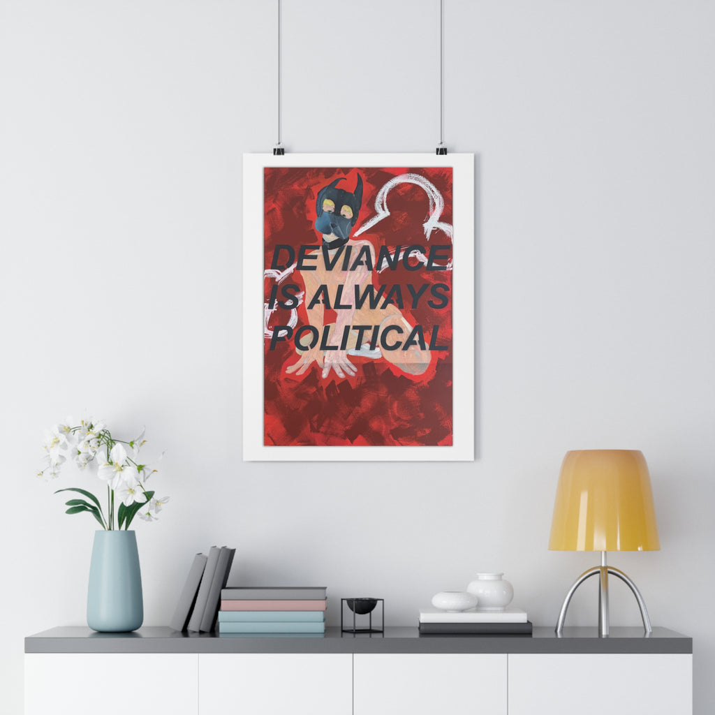 “Deviance Is Always Political” [2026] Giclée Print